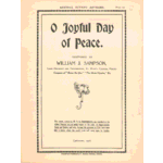 O joyful day of peace. Composed by William J. Sampson ; [words by] W.T.G. Berriman.