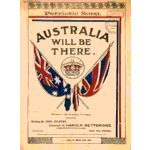 Australia will be there: patriotic song. Written by John Beukers ; composed by Harold Betteridge.