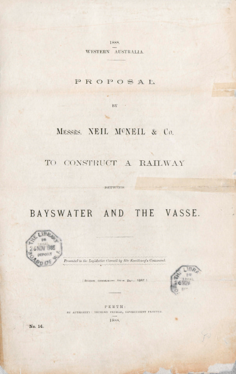 Proposal by Messrs Neil McNeil & Co to construct a railway between Bayswater and the Vasse.  1888