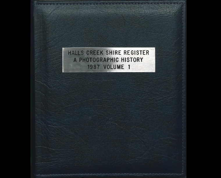 BA1343/6 Halls Creek Shire register: a photographic history 1987, Volume 1