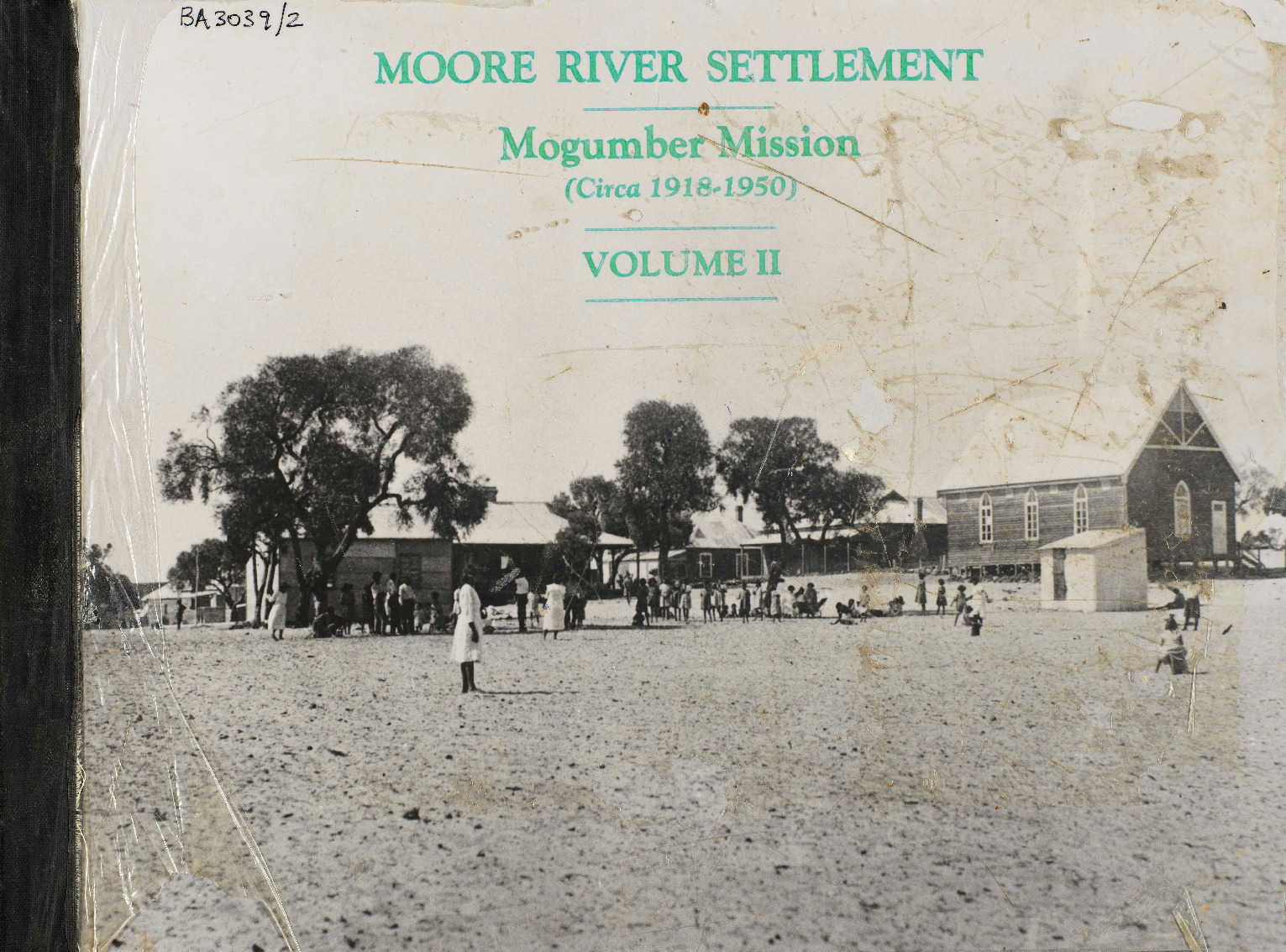 BA3039/2: Moore River Settlement : Mogumber Mission (circa 1918-1950), volume II